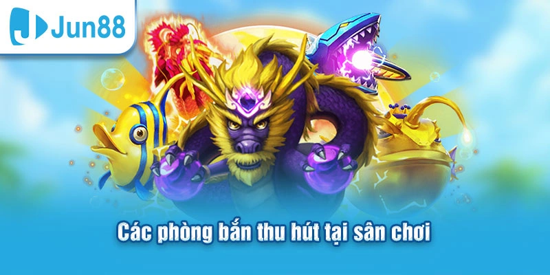 Các phòng bắn thu hút tại sân chơi